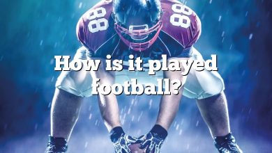 How is it played football?