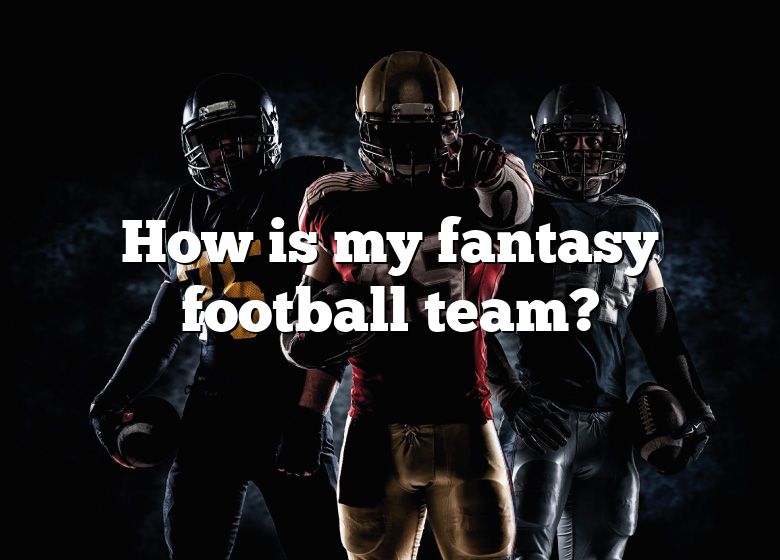 When Can I Make My Fantasy Football Team