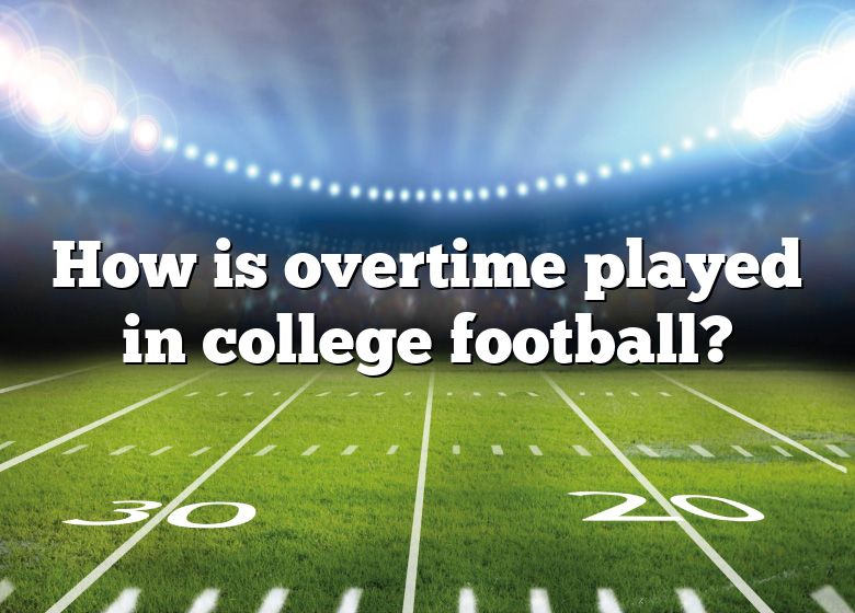 How Is Overtime Played In College Football? DNA Of SPORTS
