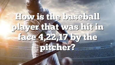 How is the baseball player that was hit in face 4,22,17 by the pitcher?