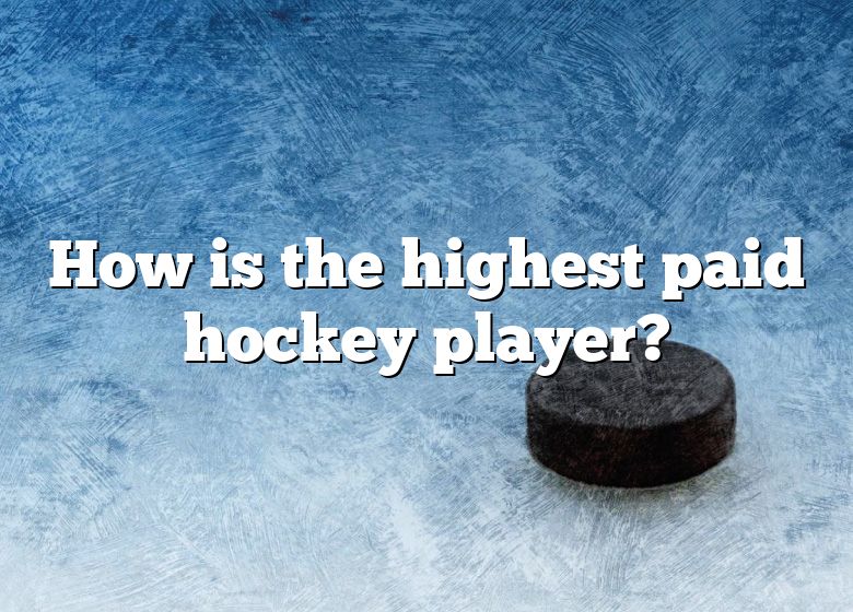 How Is The Highest Paid Hockey Player? DNA Of SPORTS