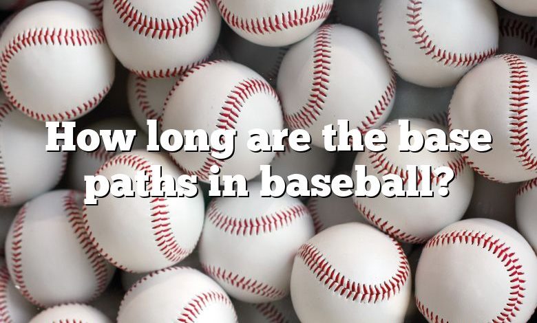 How long are the base paths in baseball?