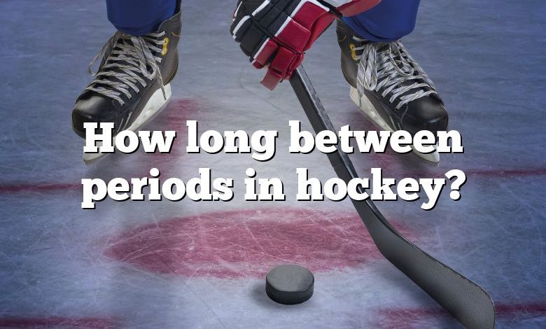 How long between periods in hockey?