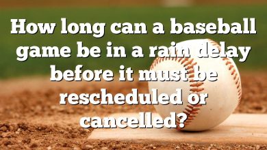 How long can a baseball game be in a rain delay before it must be rescheduled or cancelled?