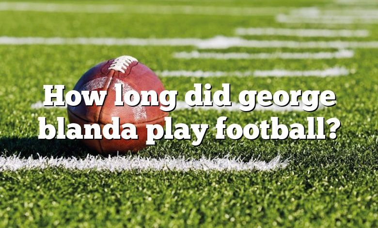 How long did george blanda play football?