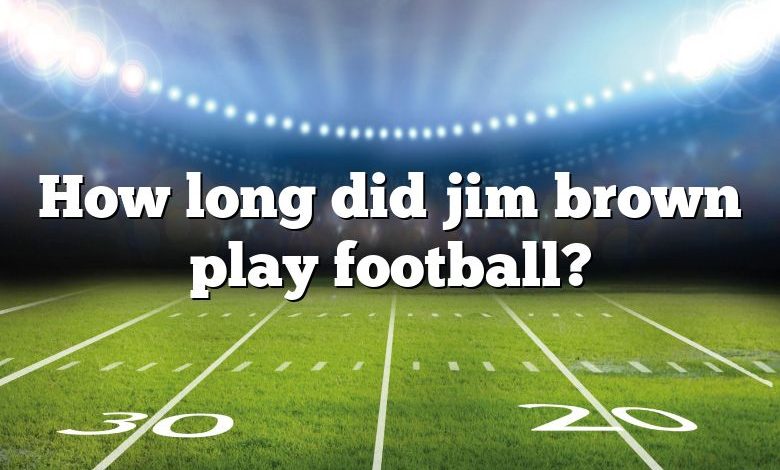 How long did jim brown play football?