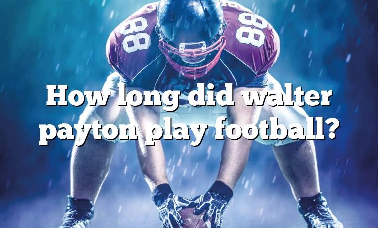 How long did walter payton play football?