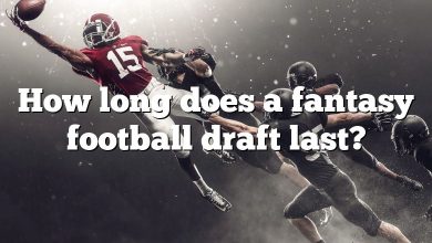 How long does a fantasy football draft last?