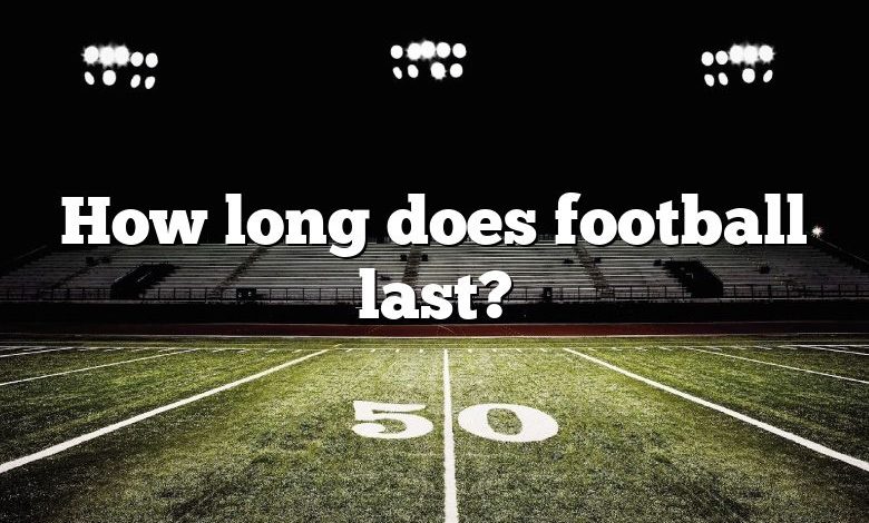 How long does football last?