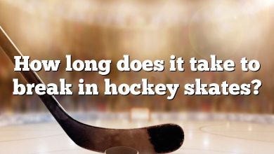 How long does it take to break in hockey skates?