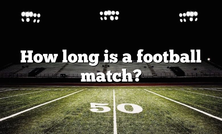 How long is a football match?