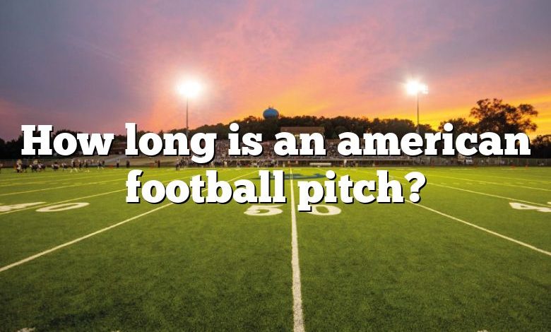 How long is an american football pitch?