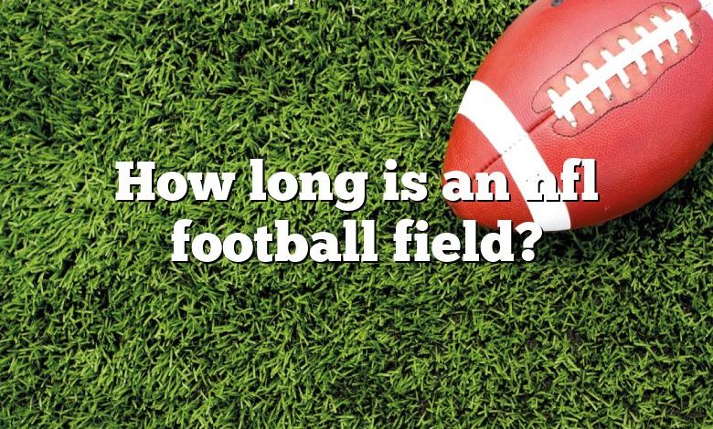 How long is an nfl football field?