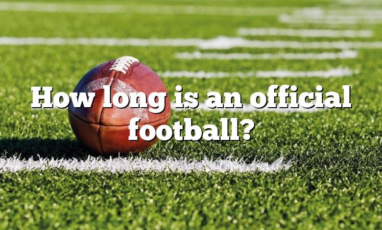 How long is an official football?