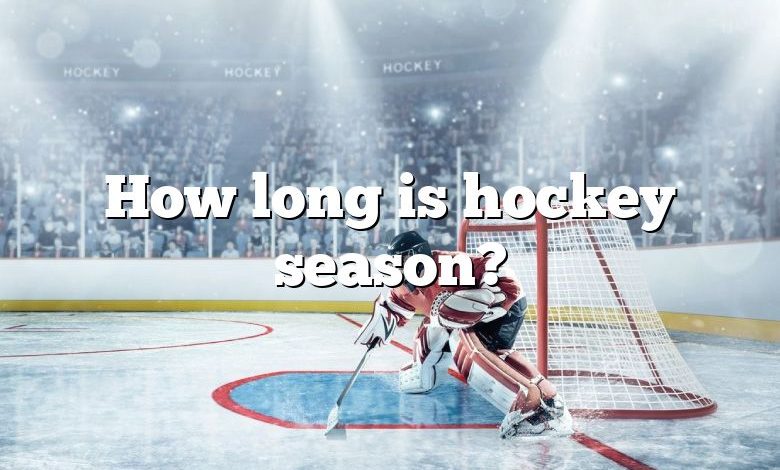 How long is hockey season?