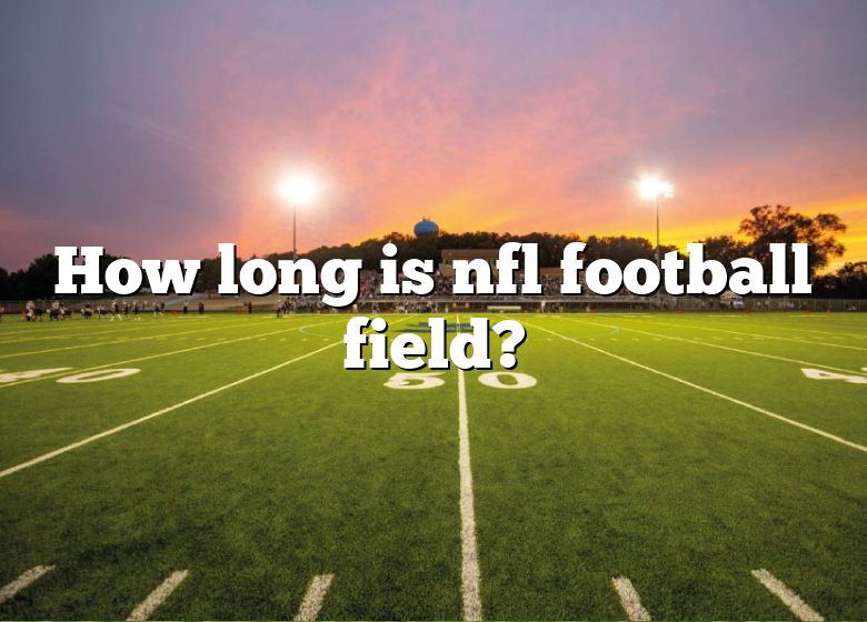 how-long-is-nfl-football-field-dna-of-sports