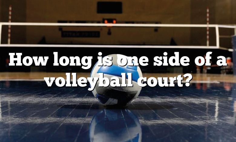 How long is one side of a volleyball court?