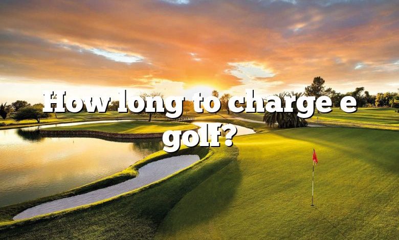 How long to charge e golf?