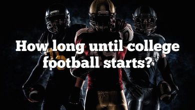 How long until college football starts?