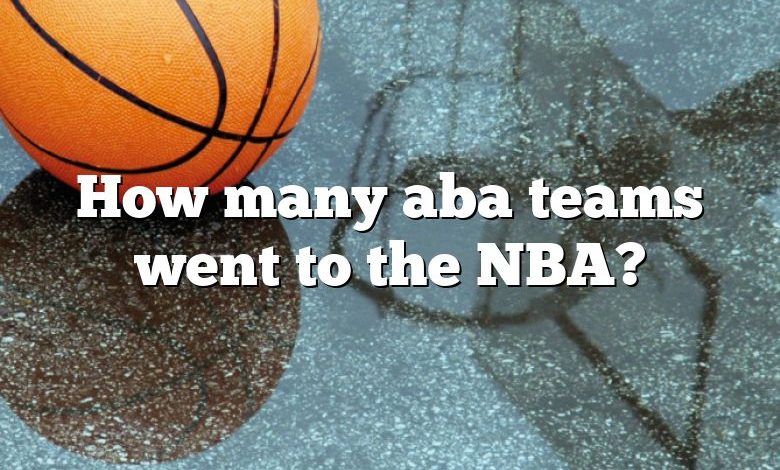 How many aba teams went to the NBA?