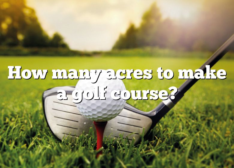 how-many-acres-to-make-a-golf-course-dna-of-sports