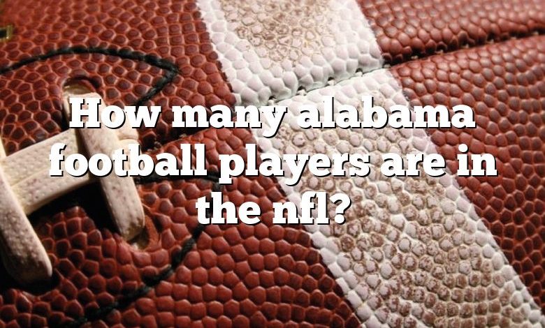 How many alabama football players are in the nfl?