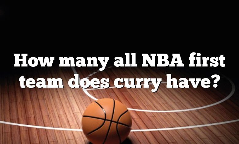 How many all NBA first team does curry have?