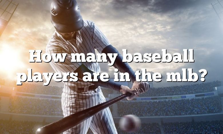 How many baseball players are in the mlb?