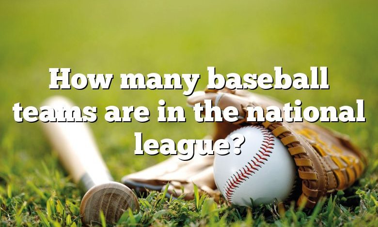 How many baseball teams are in the national league?