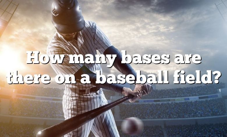 How many bases are there on a baseball field?