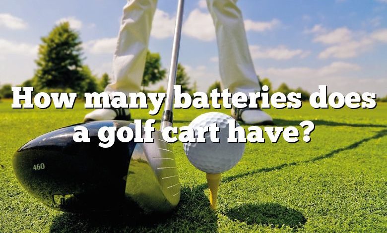 How many batteries does a golf cart have?