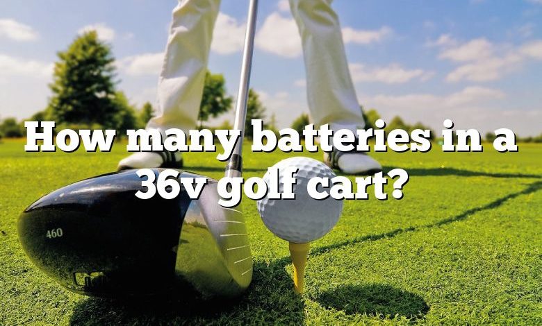 How many batteries in a 36v golf cart?