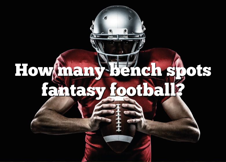 how-many-bench-spots-fantasy-football-dna-of-sports