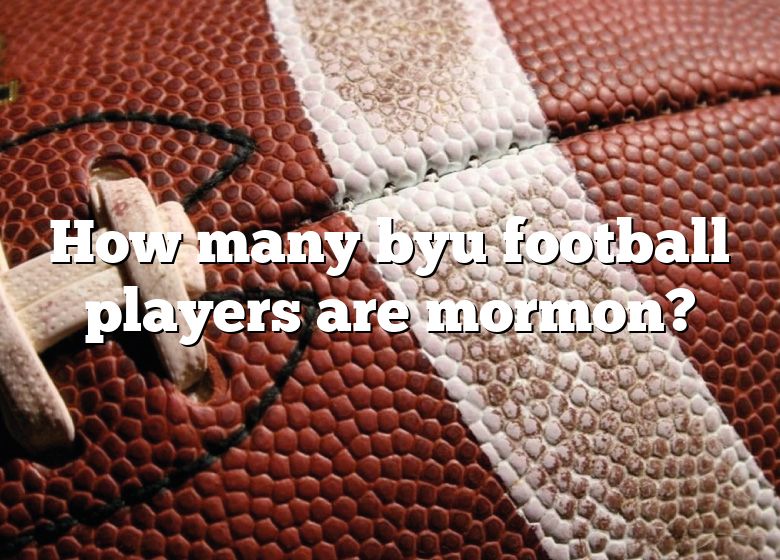 How Many Byu Football Players Are Mormon? DNA Of SPORTS