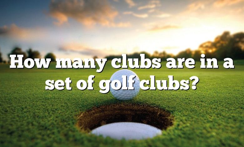 How many clubs are in a set of golf clubs?