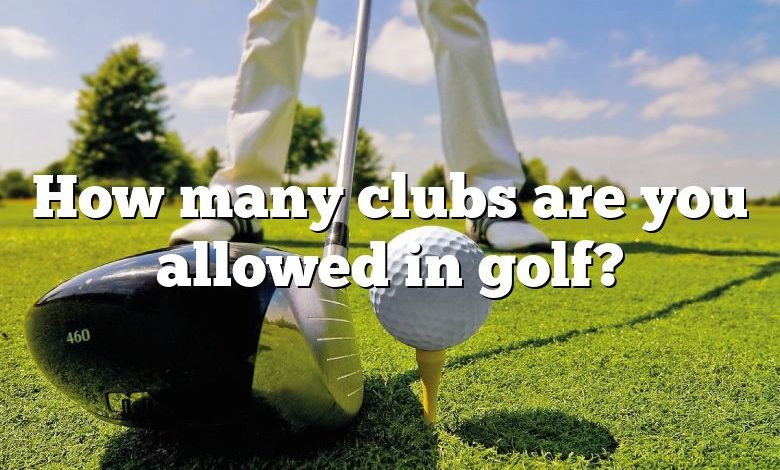 How many clubs are you allowed in golf?