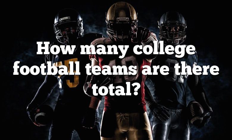 how-many-college-football-teams-are-there-total-dna-of-sports