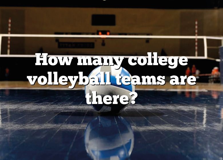 How Many College Volleyball Teams Are There? DNA Of SPORTS