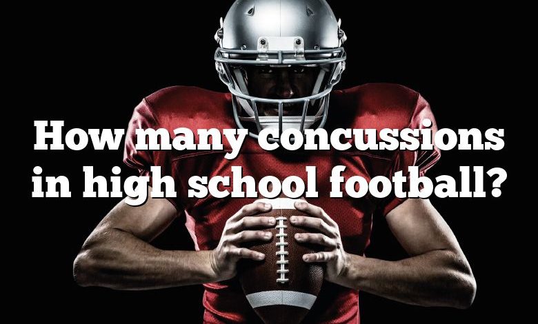 How many concussions in high school football?