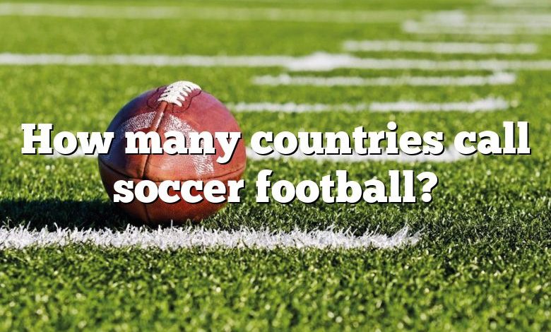 how-many-countries-call-soccer-football-dna-of-sports