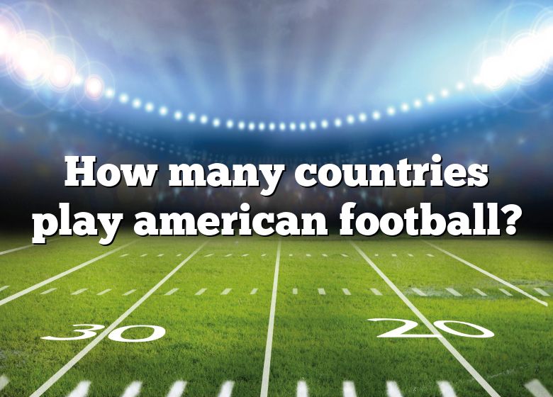 how-many-countries-play-american-football-dna-of-sports