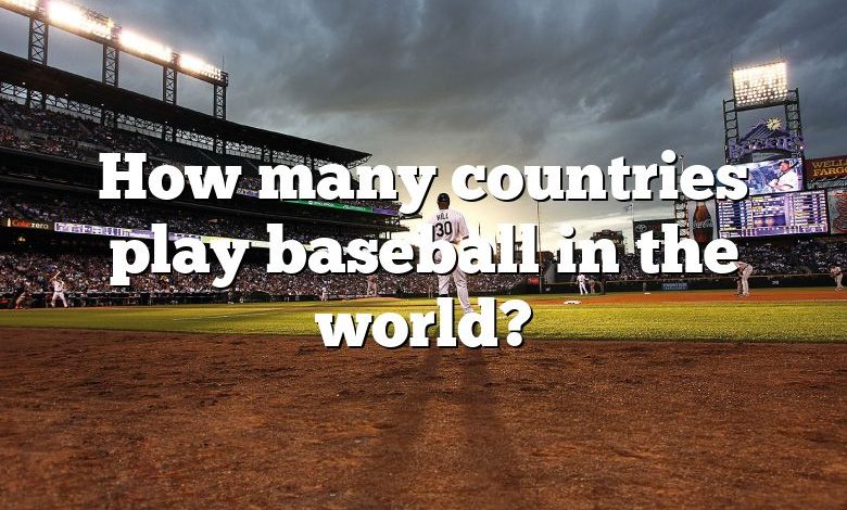 How many countries play baseball in the world?