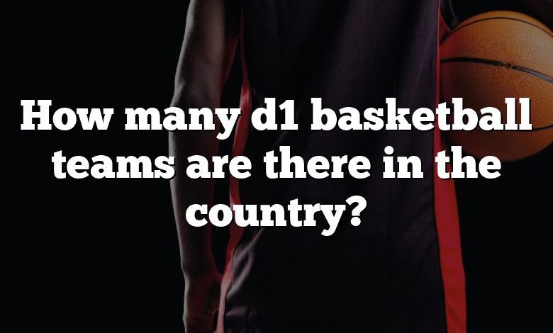 How many d1 basketball teams are there in the country?