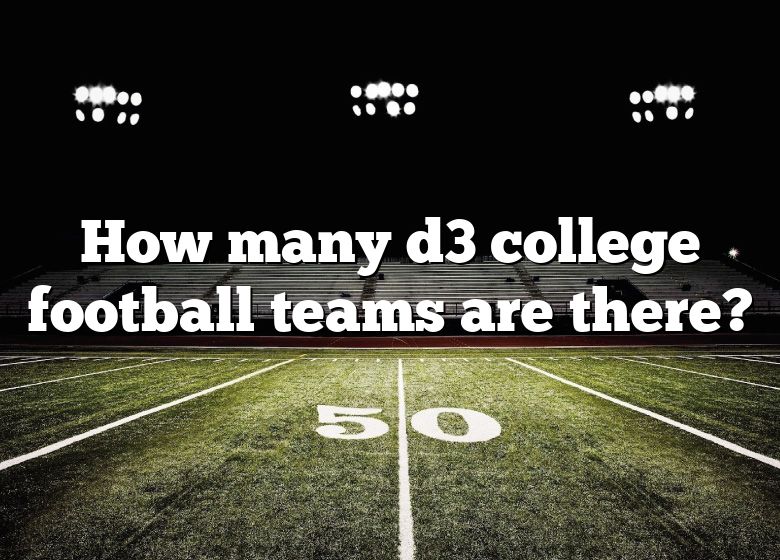 how-many-d3-college-football-teams-are-there-dna-of-sports