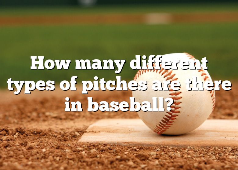 How Many Types Of Pitches Are There In Baseball