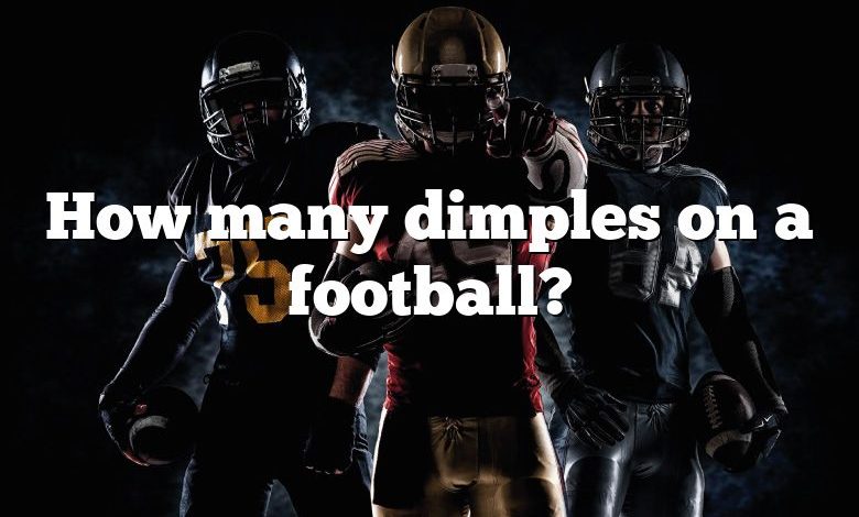 How many dimples on a football?