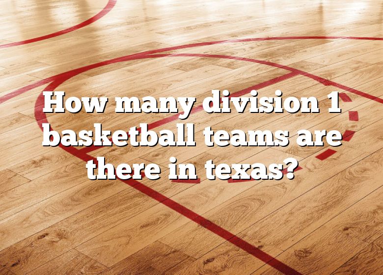 how-many-division-1-basketball-teams-are-there-in-texas-dna-of-sports