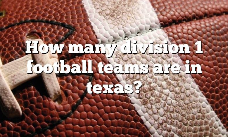 How many division 1 football teams are in texas?