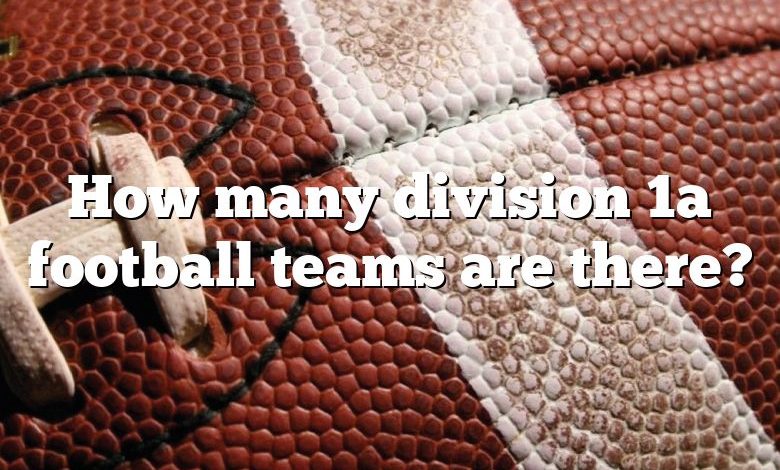 How many division 1a football teams are there?