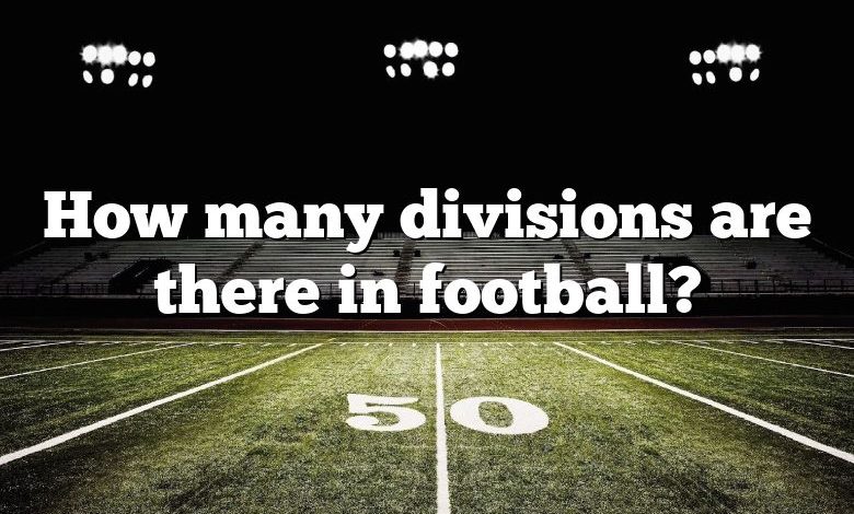 How many divisions are there in football?